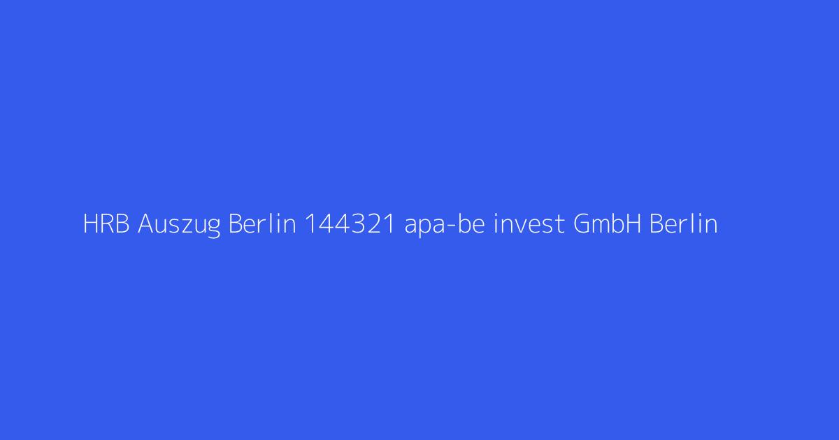 HRB Auszug Berlin 144321 apa-be invest GmbH Berlin